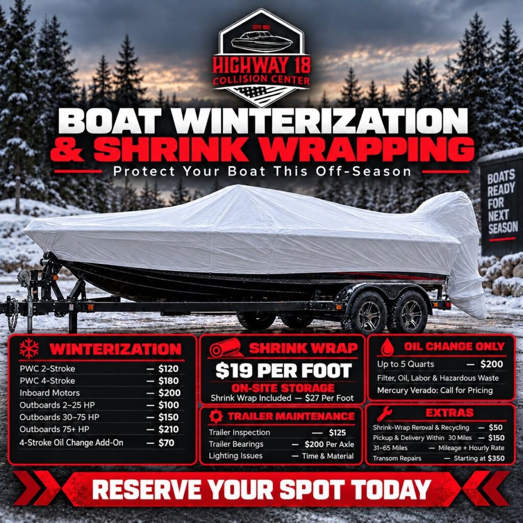 Highway 18 Collision Center advertisement for boat winterization and shrink wrapping, listing prices for winterization, shrink wrap, oil changes, and maintenance services. - Highway 18 Collision Center Highway 18 Collision Center advertisement for boat winterization and shrink wrapping, listing prices for winterization, shrink wrap, oil changes, and maintenance services.